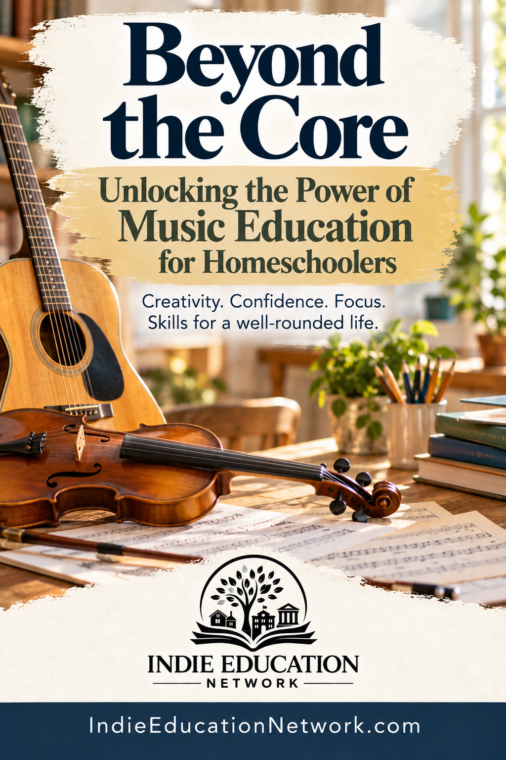 Beyond the Core: Unlocking the Power of Music Education for Homeschoolers (Pinterest pin)